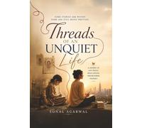 Threads Of An Unquiet Life