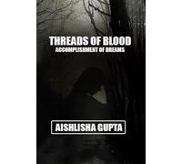 Threads of blood: Accomplishment of dreams