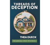 Threads of Deception: A Romantic Cozy Cross Stitch Mystery set in a Coastal Village (Threadneedle Street Mysteries Book 2)