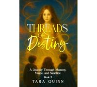 Threads of Destiny: A Journey Through Memory, Magic, and Sacrifice