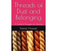 Threads of Dust and Belonging: A Family’s Struggle for Identity