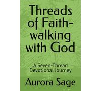 Threads of Faith-walking with God: A Seven-Thread Devotional Journey