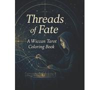 Threads of Fate: A Wiccan Tarot Coloring Book
