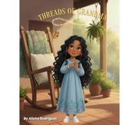 Threads Of Grandma: A Story of Love, Memory, and Connection