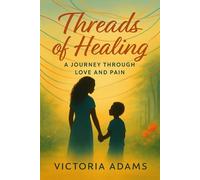 Threads of Healing: A Journey Through Love and Pain
