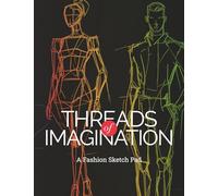 Threads of Imagination: A Fashion Sketch Pad