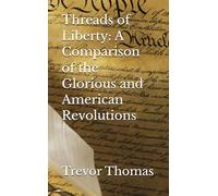 Threads of Liberty: A Comparison of the Glorious and American Revolutions
