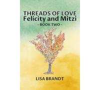Threads of Love: Felicity and Mitzi Book Two