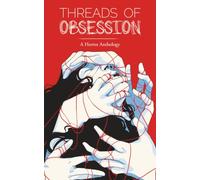 Threads of Obsession: A Horror Anthology