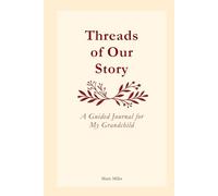 Threads of Our Story: A Guided Journal for My Grandchild