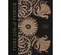 Threads of Power: Lace from the Textilmuseum St. Gallen
