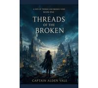 Threads of the Broken: A Fate of Thorns and Broken Vows