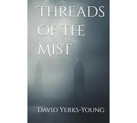 Threads of the Mist