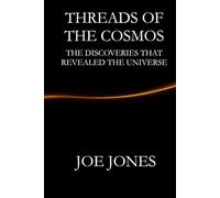 Threads of the Universe: The Discoveries that Revealed the Universe