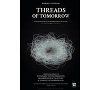 Threads of Tomorrow: Fashion, Innovation and the Future Woven Through Sustainability, Craftsmanship and Design