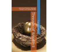 Threads of Wealth II: Advanced Finance, Strategic Growth, and Lasting Wealth: 2