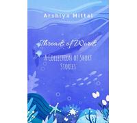 Threads of Words: A Collection of Short Stories