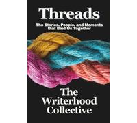 Threads: The Stories, People, and Moments that Bind Us Together