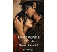 Threads Woven by the Tide: A Dragon's Tear Novella
