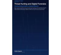 Threat Hunting and Digital Forensics: Detecting Advanced Attacks in Enterprise Networks