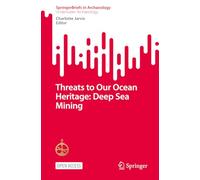 Threats to Our Ocean Heritage: Deep Sea Mining