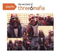 Three 6 Mafia Playlist: The Very Best of Three 6 Mafia (CD)