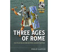Three Ages of Rome: Fast Play Rules for Exciting Ancient Battles: 5
