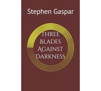 Three Blades Against Darkness