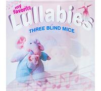 Three Blind Mice - My Favorite Lullabies (UK Import)