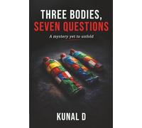 Three Bodies, Seven Questions: A Gripping Murder Mystery Thriller with Twists, Secrets & Psychological Suspense | Crime Fiction Novel Set in College Campus | By Kunal Deshbhratar