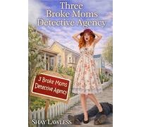 Three Broke Moms Detective Agency