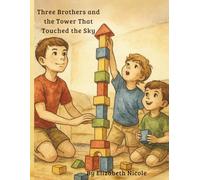 Three Brothers and the Tower That Touched the Sky
