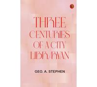 Three Centuries of a City Libraryan