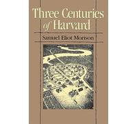 Three Centuries of Harvard, 1636-1936
