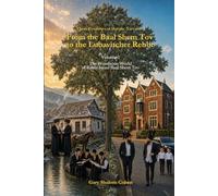 Three Centuries of Hasidic Narratives From the Baal Shem Tov to the Lubavitcher Rebbe: Volume 1 - The Wondrous World of Rabbi Israel Baal Shem Tov