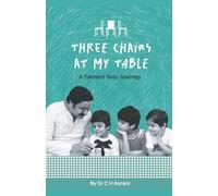 THREE CHAIRS AT MY TABLE: A Father's Solo Journey