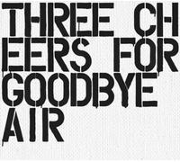 Three Cheers for Goodbye-the B
