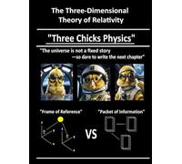 Three Chicks Physics: The Three-Dimensional Theory of Relativity