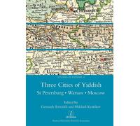 Three Cities of Yiddish: St Petersburg, Warsaw and Moscow: 15 - Estraikh ...