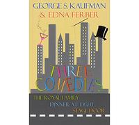 Three Comedies: The Royal Family, Dinner at Eight, Stage Door