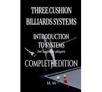 Three Cushion Billiards Systems - Introduction to Systems -Complete Edition: 4