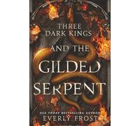 Three Dark Kings and the Gilded Serpent