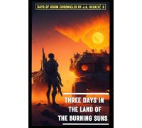 Three Days in the Land of the Burning Suns