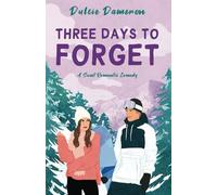 Three Days to Forget: A Sweet Romantic Comedy