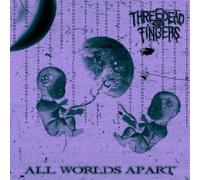Three Dead Fingers All Worlds Apart (CD) Album