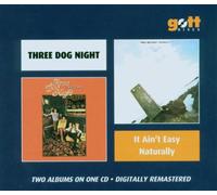 THREE DOG NIGHT - It Ain'T Easy/Naturally
