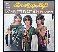 Three Dog Night - Mama Told Me (Not To Come)