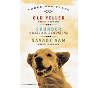 Three Dog Tales: Old Yeller, Sounder, Savage Sam (Modern Classics)