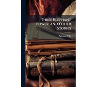 Three Elephant Power, and Other Stories