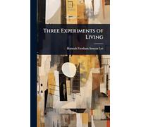 Three Experiments of Living